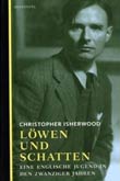 Christopher Isherwood: Lwen und Schatten