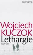 Wojciech Kuczok: Lethargie