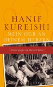 Hanif Kureishi: Mein Ohr an deinem Herzen