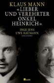 Klaus Mann: Lieber und verehrter Onkel Heinrich