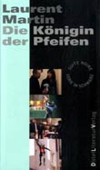 Laurent Martin: Die Knigin der Pfeifen