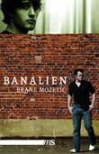 Brane Mozetic: Banalien