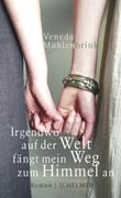 Veneda Mhlenbrink: Irgendwo auf der Welt fngt mein Weg zum Himmel an