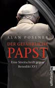 Alan Posener: Der gefhrliche Papst