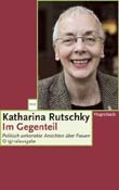 Katharina Rutschky: Im Gegenteil