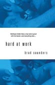 Brad Saunders: Hard at Work