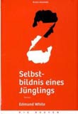 Edmund White: Selbstbildnis eines Jnglings