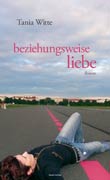 Tania Witte: beziehungsweise liebe