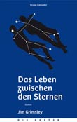 Jim Grimsley: Das Leben zwischen den Sternen