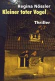 Regina Nssler: Kleiner toter Vogel