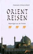 Annemarie Schwarzenbach: Orientreisen