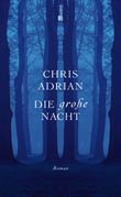 Chris Adrian: Die groe Nacht