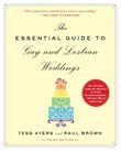 Tess Ayers and Paul Brown: The Essential Guide to Gay and Lesbian Weddings