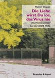 Rainer Deppe: Die Liebe wirst du los, das Virus nie