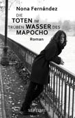 Nona Fernndez: Die Toten im trben Wasser des Mapocho