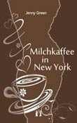 Jenny Green: Milchkaffee in New York