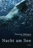 Florian Hltgen und Alex Seinfriend: Nacht am See