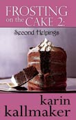 Karin Kallmaker: Frosting on the Cake 2: Second Helpings