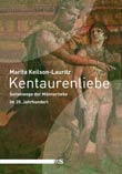 Marita Keilson-Lauritz: Kentaurenliebe