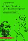 Chrisopher Keppel / Joachim Bartholomae: Schlaffe Ghaselen und Knoblauchgeruch