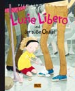 Pija Lindenbaum: Luzie Libero und der süße Onkel