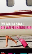 Eva Maria Stahl: Die Waffenhändlerin