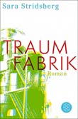 Sara Stridsberg: Traumfabrik