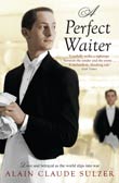 Alain Claude Sulzer: A Perfect Waiter