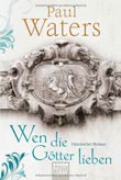 Paul Waters: Wen die Gtter lieben