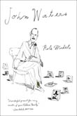 John Waters: Role Models