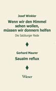 Josef Winkler und Gerhard Maurer: Wenn wir den Himmel sehen wollen, müssen wir donnern helfen / Saualm reflux