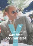 Iosif Alygizakis: Das Blau der Hyazinthe