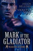 Heidi Belleau: Mark of the Gladiator