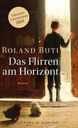 Roland Butti: Das Flirren am Horizont