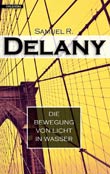 Samuel R. Delany: Die Bewegung von Licht im Wasser