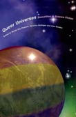 Joan Gordon /  Veronica Hollinger /  Wendy Gay Pea: Queer Universes : Sexualities in Science Fiction