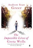 Andrew Sean Greer: The Impossible Lives of Greta Wells