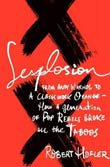 Robert Hofler: Sexplosion: From Andy Warhol to A Clockwork Orange