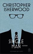 Christopher Isherwood: Der Einzelgnger - A Single Man