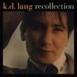 k.d. lang: Recollection 2 CDs