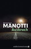 Dominique Manotti: Ausbruch