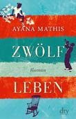 Ayana Mathis: Zwölf Leben