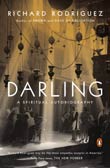 Richard Rodriguez: Darling