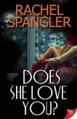 Rachel Spangler: Does She Love You?