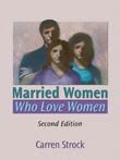 Carren Strock: Married Women Who Love Women