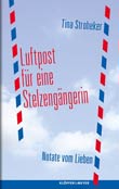 Tina Stroheker: Luftpost fr eine Stelzengngerin