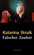 Katarina Struik: Falscher Zauber