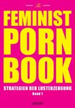 Tristan Taormino u.a. (Hg.): The Feminist Porn Book