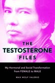 Max Wolf Valerio: The Testosterone Files
