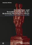 Sebastian Winter: Geschlechter- und Sexualitätsentwürfe in der SS-Zeitung »Das Schwarze Korps«